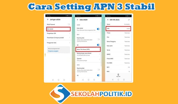 Cara Setting APN 3 Stabil di Android dan Iphone