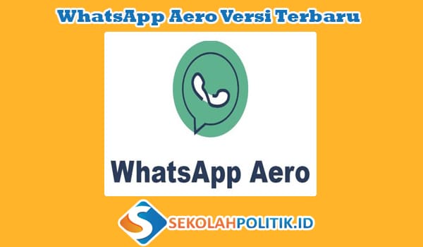 Fitur-Fitur Terbaik Aplikasi WhatsApp Aero Versi Terbaru