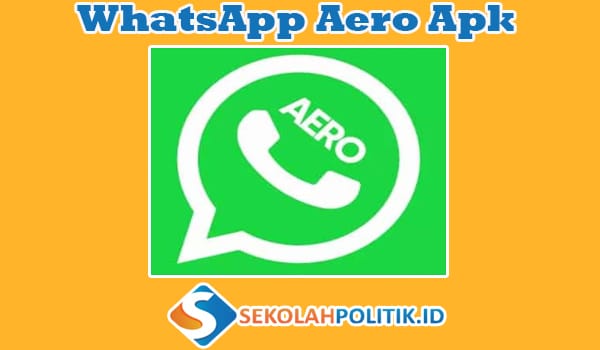 Penjelasan Seputar Tentang WhatsApp Aero Apk